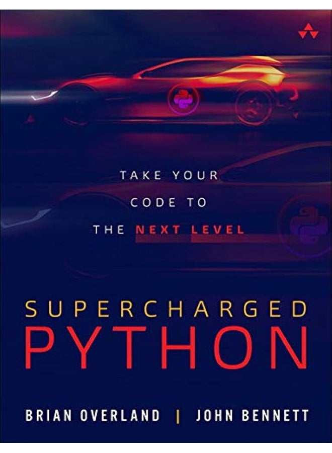 Addison Wesley Supercharged Python: Take Your Code to the Next Level