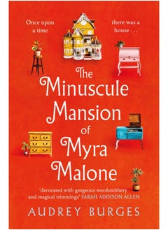 The Minuscule Mansion of Myra Malone : One of the most enchanting and magical stories you'll read all year