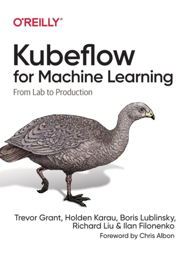 Kubeflow for Machine Learning : From Lab to Production 
