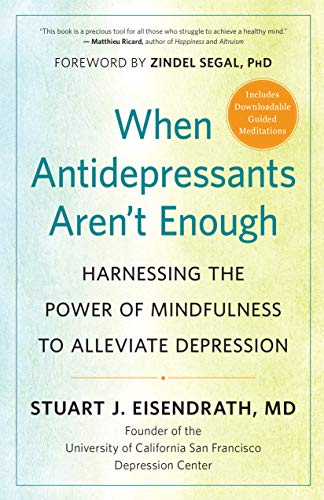 When Antidepressants Arent Enough Harnessing The Power Of Mindfulness To Alleviate Depression