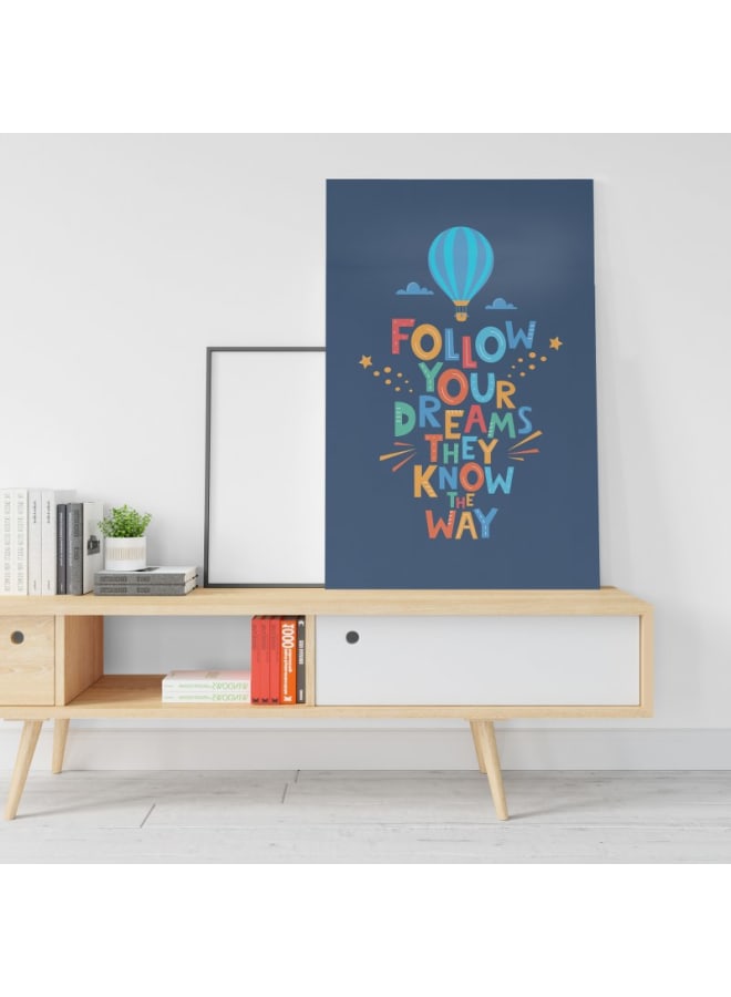 Home Gallery Follow your dreams they know the way Printed canvas wall art 120x80 - Image 1