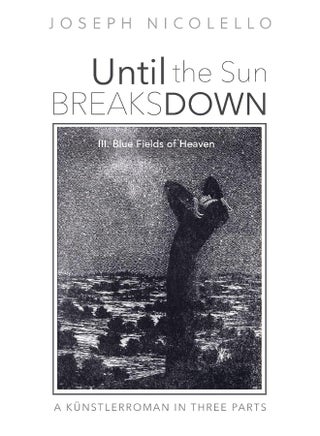 Until the Sun Breaks Down: A Künstlerroman in Three Parts - pzsku/Z58C366B2BC36DA704B62Z/45/1747996742/b71f13d9-3671-45c6-9e66-aefbbe50a842