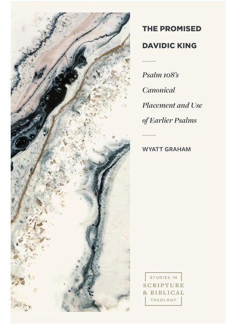 The Promised Davidic King: Psalm 108's Canonical Placement and Use of Earlier