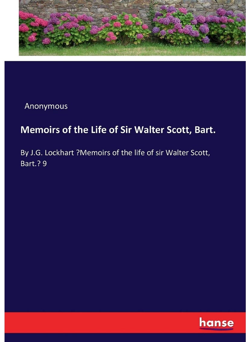 Memoirs of the Life of Sir Walter Scott, Bart.: By J.G. Lockhart "Memoirs of the life of sir Walter Scott, Bart." 9  - Image 1