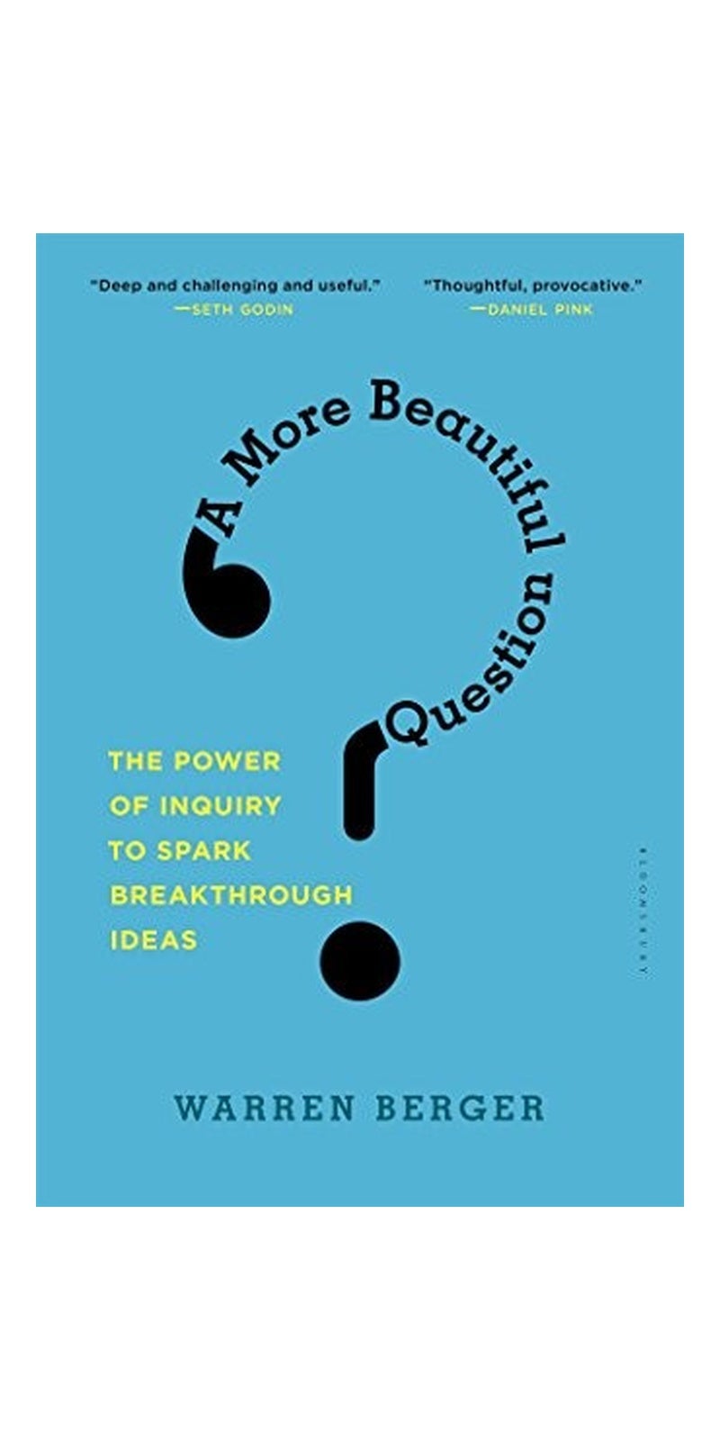 A More Beautiful Question: The Power of Inquiry to Spark Breakthrough Ideas - Image 1