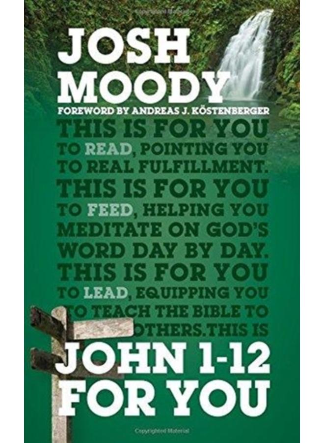 John 1-12 For You : Find deeper fulfillment as you meet the Word