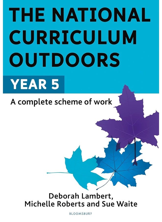 Bloomsbury Education The National Curriculum Outdoors: Year 5 