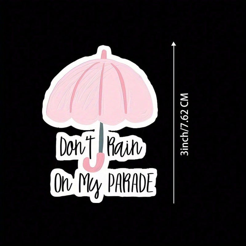 3 Inch Don T Rain Pink Umbrella Vinyl Decal For Laptop Water Bottle Car Notebook Planner Positive Quote Gift - Image 1