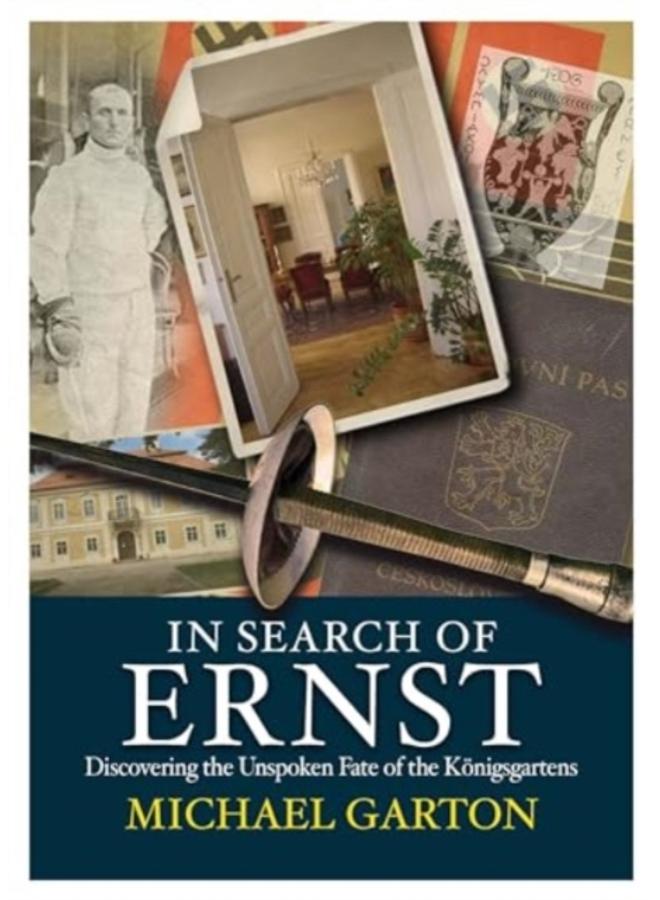 In Search of Ernst : Discovering the Unspoken Fate of the Konigsgartens