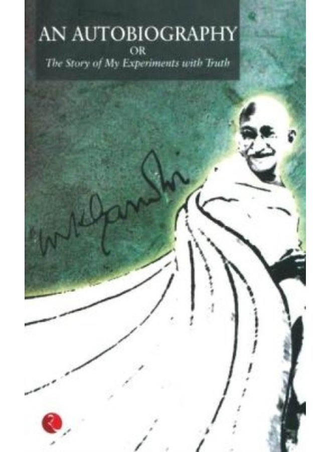 An Autobiography: The Story of My Experiments with Truth [Original Edition (Complete), Premium Paperback] 