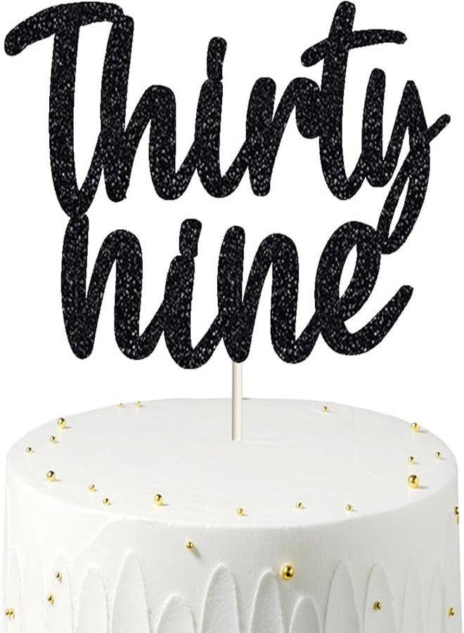 TrifleArte Thirty Nine Birthday Cake Topper | Black Glitter | 39th Anniversary Party Decoration | Double-Sided | Durable & Elegant Smash Cake Décor for Boys & Girls - Image 3