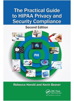 The Practical Guide to HIPAA Privacy and Security Compliance 