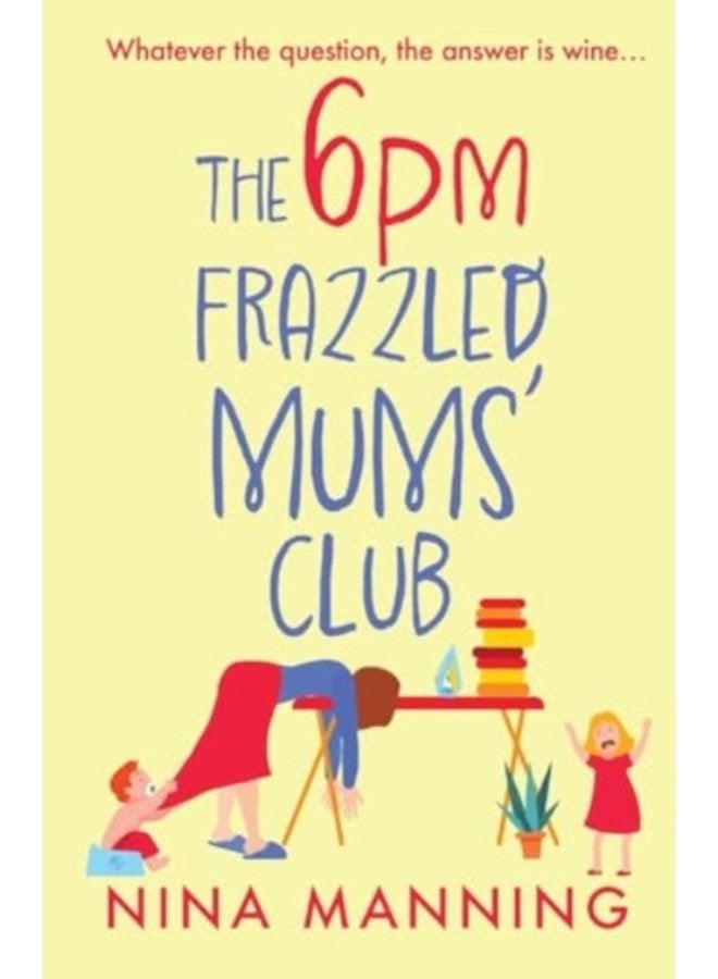 The 6pm Frazzled Mums Club A BRAND NEW laugh out loud relatable read from bestseller Nina Manning - Paperback