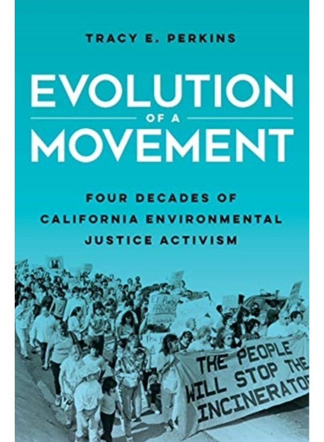 Evolution of a Movement Four Decades of California Environmental Justice Activism - Paperback
