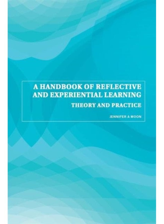 A Handbook of Reflective and Experiential Learning Theory and Practice - Paperback