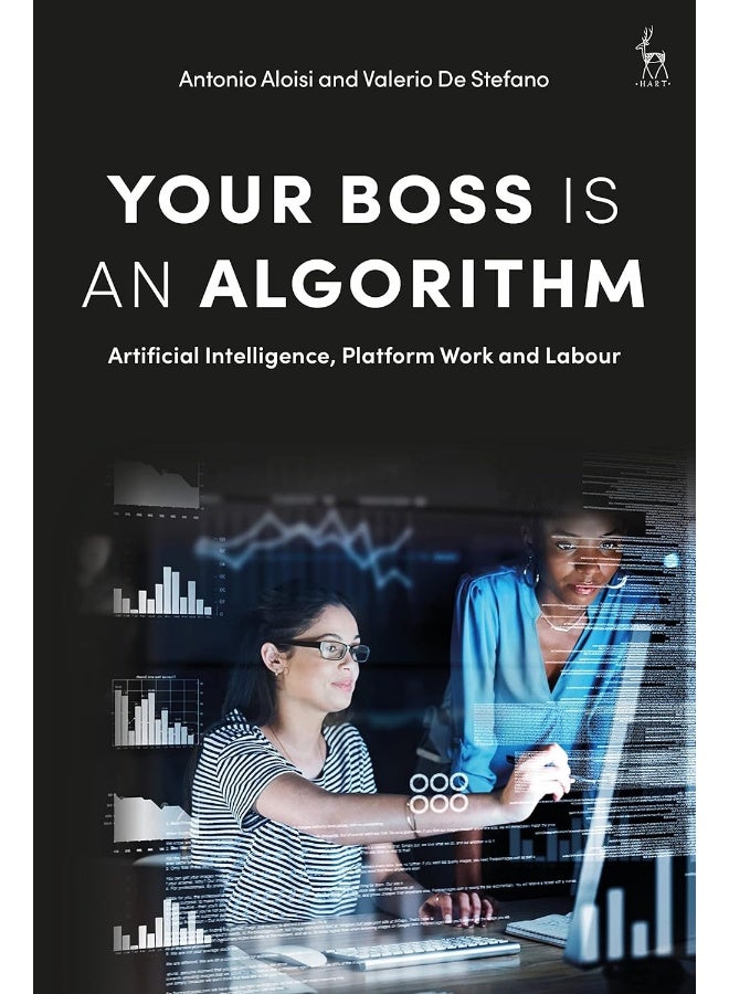 Your Boss Is an Algorithm: Artificial Intelligence, Platform Work and Labour