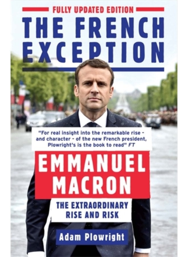 The French Exception Emmanuel Macron The Extraordinary Rise and Risk - Paperback