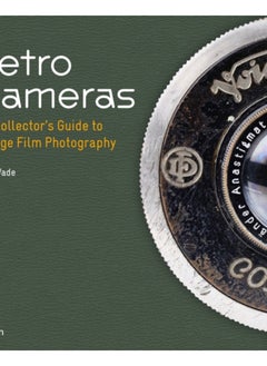 Retro Cameras : The Collector's Guide to Vintage Film Photography