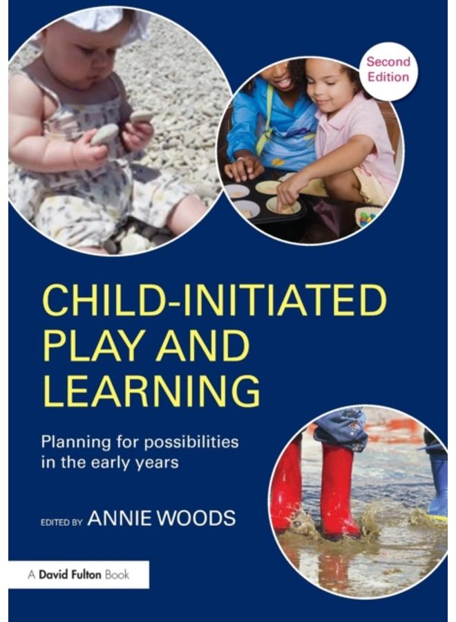 Child-Initiated Play and Learning : Planning for possibilities in the early years 