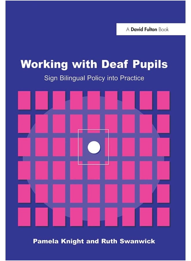 Working with Deaf Children: Sign Bilingual Policy into Practice 