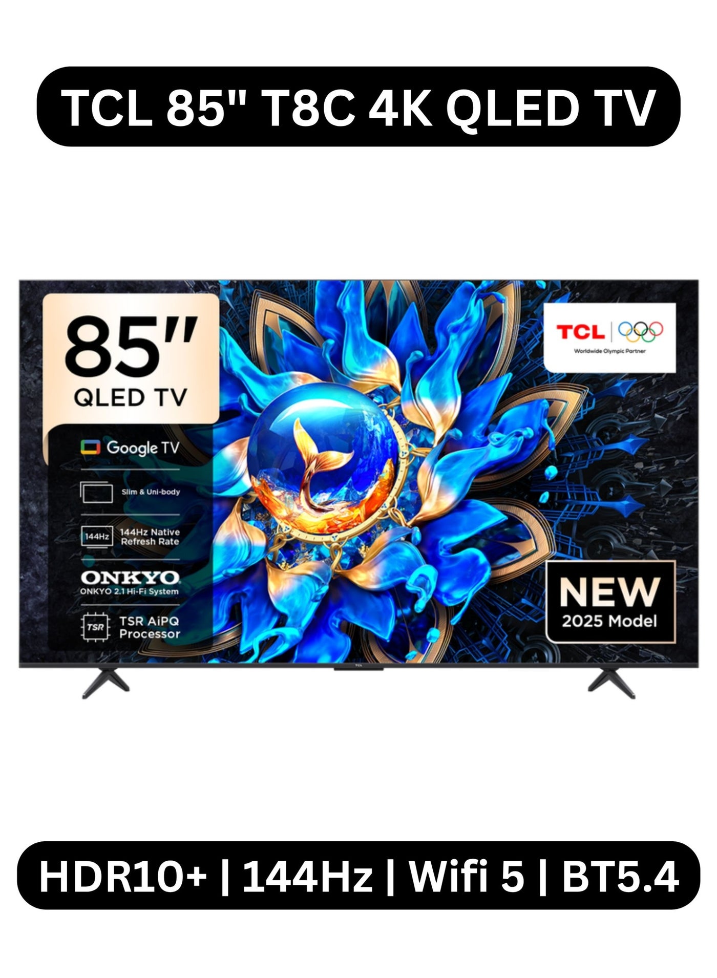 85-inch 85T8C QLED 4K Smart TV (2026 - International Version) - TCL Google TV | AiPQ Pro Processor | HVA Panel | 144Hz Native Refresh Rate | ONKYO 2.1 Hi-Fi System | Slim & Uni-body | 85T8C Black