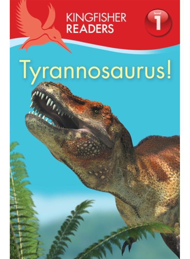 Kingfisher Readers:Tyrannosaurus! (Level 1: Beginning to Read) 