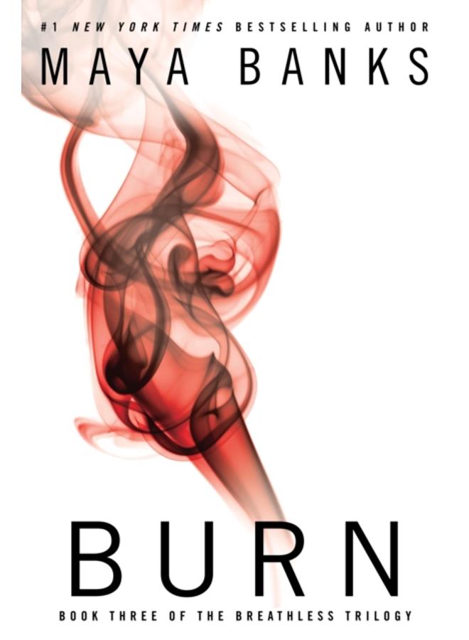 Burn : Book Three of the Breathless Trilogy