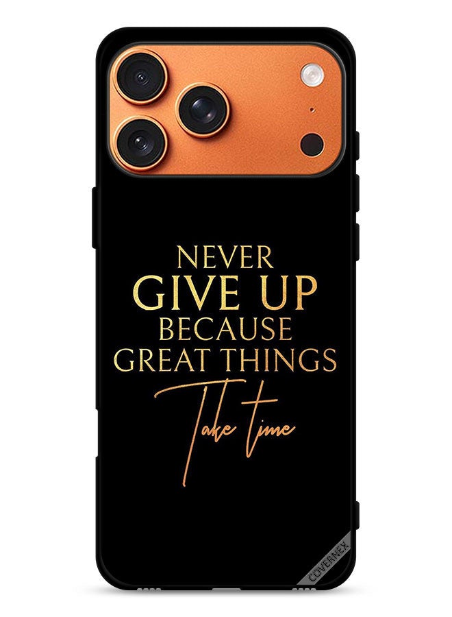 Covernex Apple iPhone 17 Pro Max Protective Case Cover Never Give Up Because Great Things Take Time - Image 1