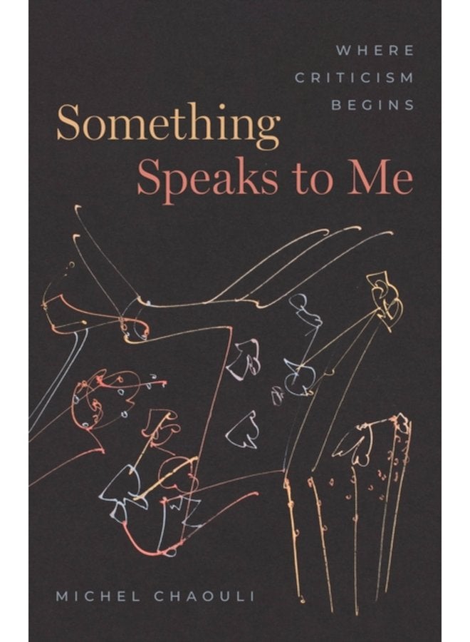 Something Speaks to Me Where Criticism Begins - Paperback
