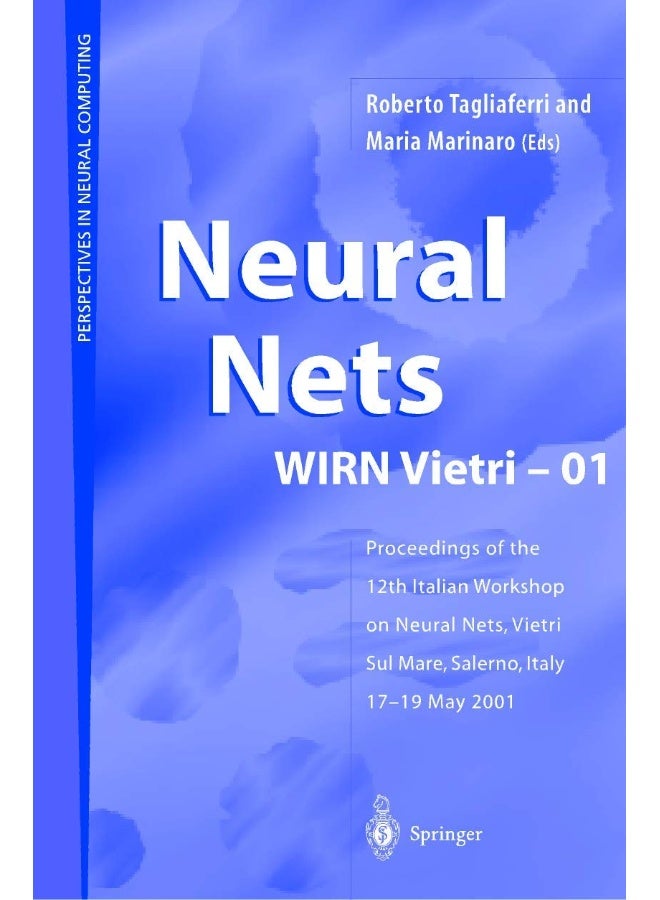 Neural Nets Wirn Vietri-01: Proceedings of the 12th Italian Workshop on Neural Nets, Vietri Sul Mare, Salerno, Italy, 17 19 May 2001
