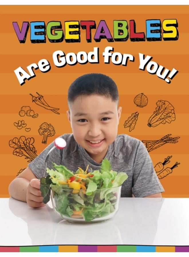 Vegetables Are Good for You! 