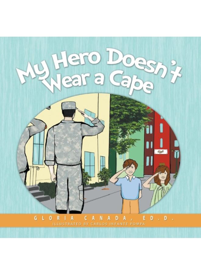 My Hero Doesn't Wear a Cape 