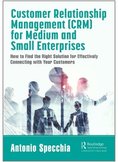 Customer Relationship Management (CRM) for Medium and Small Enterprises: How to Find the Right Solution for Effectively Connecting with Your Customers