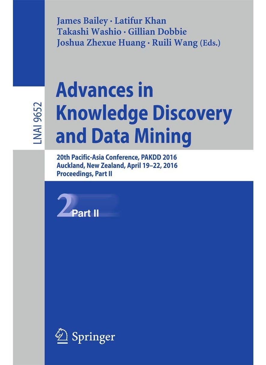 Advances in Knowledge Discovery and Data Mining: 20th Pacific-Asia Conference, PAKDD 2016, Auckland, New Zealand, April 19-22, 2016, Proceedings, Part II 