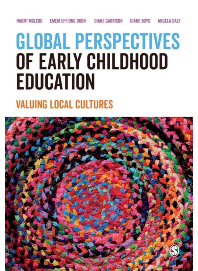 Global Perspectives of Early Childhood Education : Valuing Local Cultures 