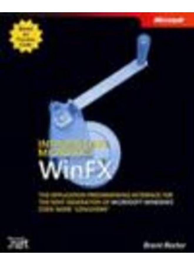 Introducing Winfx TM  The Application Programming Interface for the Next Generation of Microsoft Windows Code Name Longhorn  Pro Developer   Ed   2 