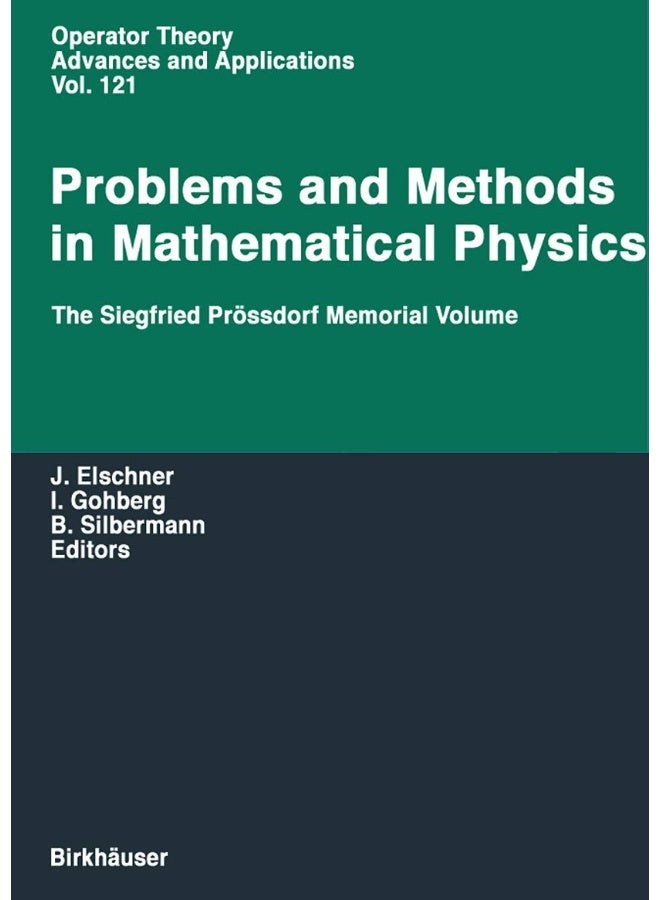 Problems and Methods in Mathematical Physics: The Siegfried Prössdorf Memorial Volume Proceedings of the 11th TMP, Chemnitz (Germany), March 25-28, 1999