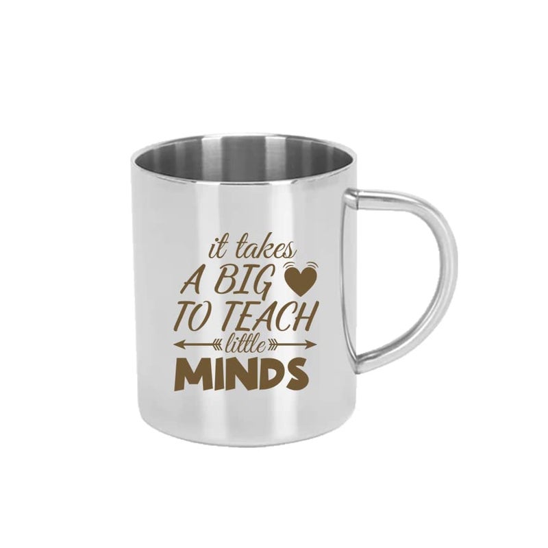 Savri Personalized Stainless Steel Coffee Mug it Takes A Big to Teach Little Minds Quote Engraved Gift for Best Teacher Sir for Teachers Day Best for Birthday Anniversary New Year 220 ml - Image 1