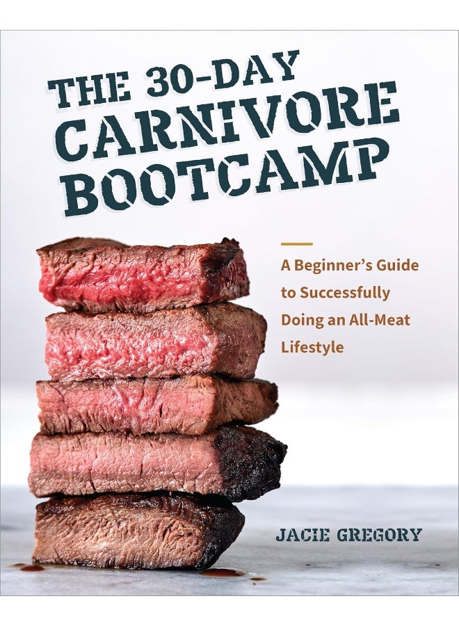 The 30-Day Carnivore Boot Camp: A Beginner’s Guide to Successfully Doing an All-Meat Lifestyle  - Image 1