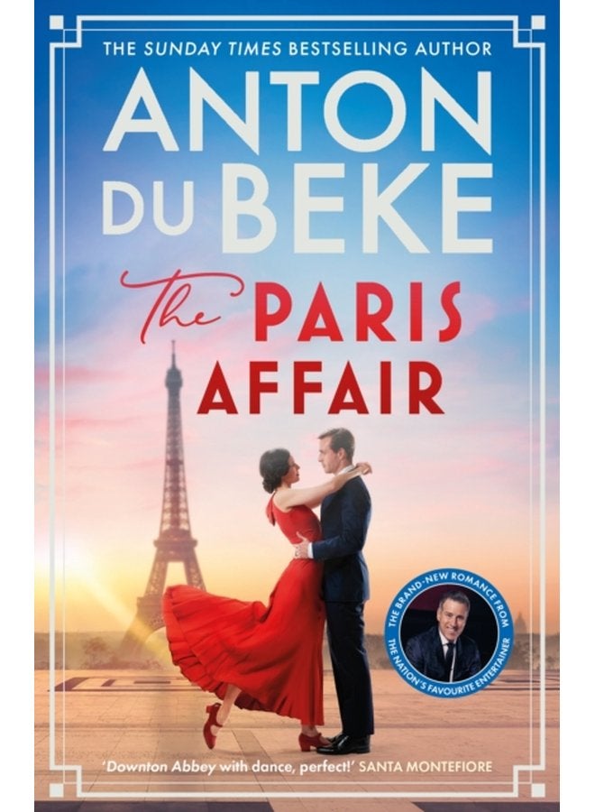 The Paris Affair Escape with the uplifting romantic new book from Strictly Come Dancing star Anton Du Beke - Hardback