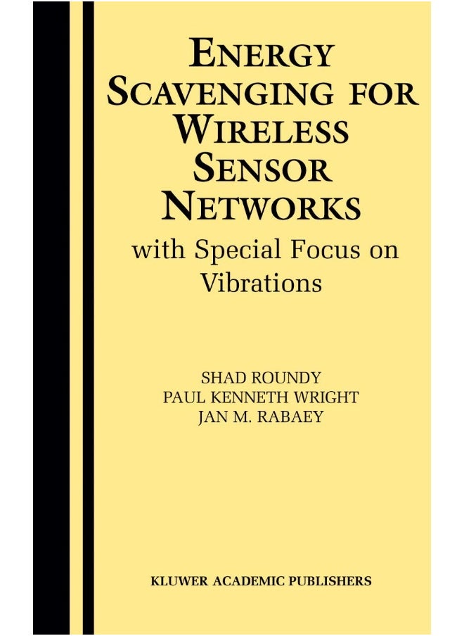 Energy Scavenging for Wireless Sensor Networks: with Special Focus on Vibrations 
