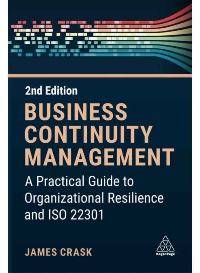 Business Continuity Management A Practical Guide to Organization Resilience and ISO 22301 - Paperback