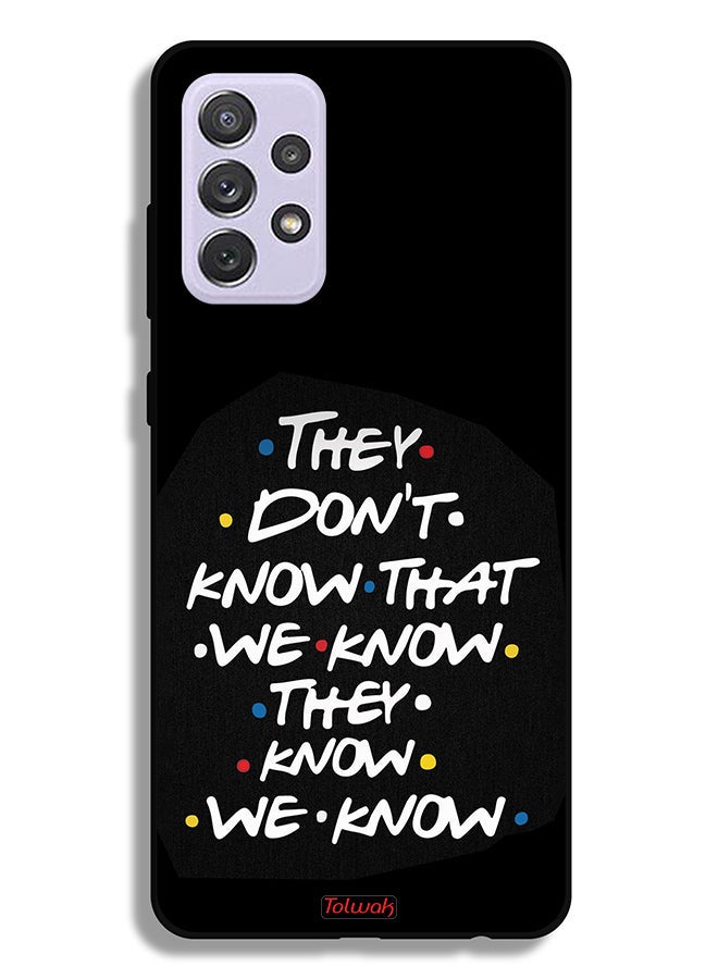 Tolwak Samsung Galaxy A72 5G Protective Case Cover They Dont Know What We Know They Know We Know - Image 1