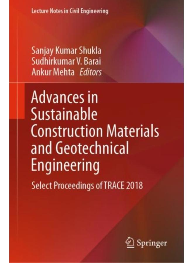 Advances in Sustainable Construction Materials and Geotechnical Engineering : Select Proceedings of TRACE 2018 : 35