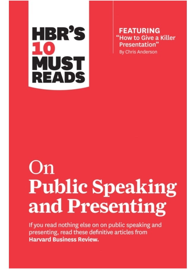 HBR's 10 Must Reads on Public Speaking and Presenting (with featured article "How to Give a Killer Presentation" By Chris Anderson) 