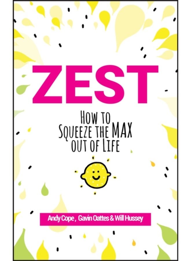 Zest How to Squeeze the Max out of Life - Paperback