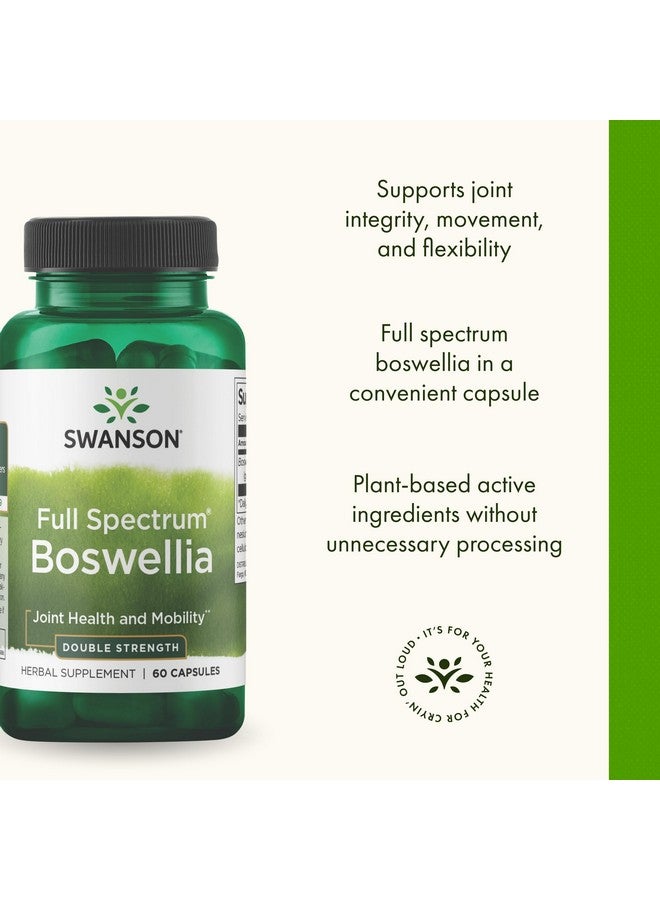 Swanson Double Strength Boswellia - Herbal Supplement Promoting Joint Support - Ayurvedic Herb for Joint Flexibility & Mobility Support - Made w/Boswellia Serrata Resin - (60 Capsules, 800mg Each) - Image 4