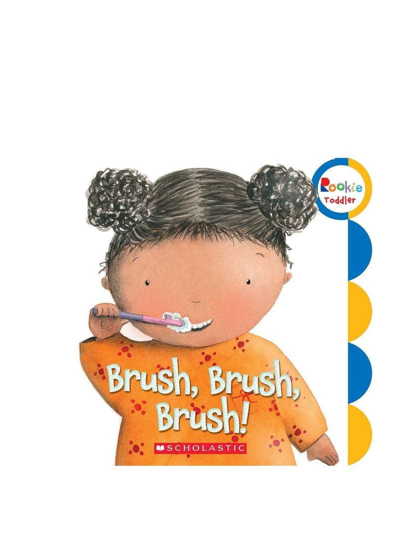 Brush, Brush, Brush! (Rookie Toddler)