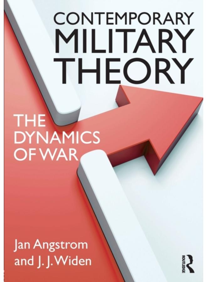 Contemporary Military Theory : The dynamics of war