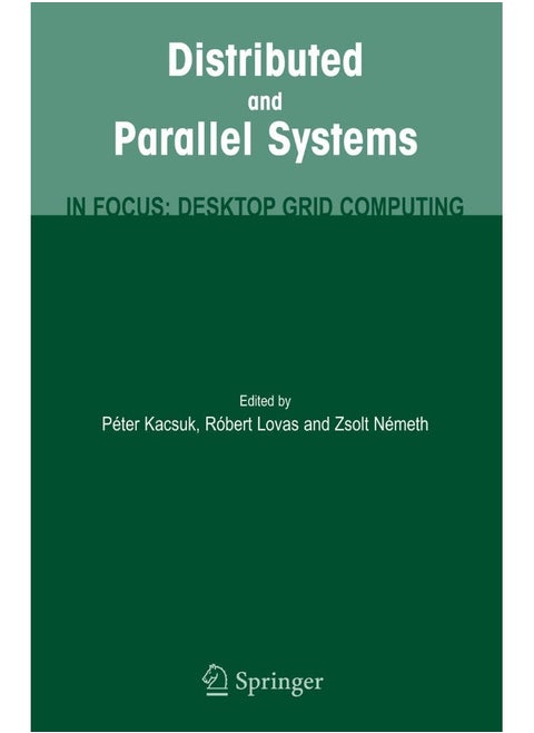 Distributed and Parallel Systems: In Focus: Desktop Grid Computing